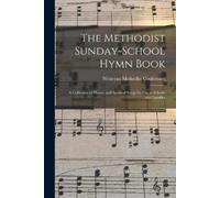 The Methodist Sunday-school Hymn Book (Tascabile)