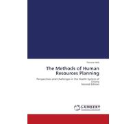The Methods of Human Resources Planning: Perspectives and Challenges in the Health System of Eritrea Second Edition