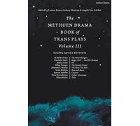 The Methuen Drama Book of Trans Plays Volume 3: Young Adult Edition