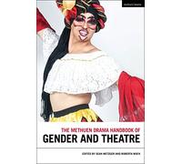 The Methuen Drama Handbook of Gender and Theatre
