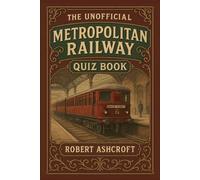 The Metropolitan Railway Company: A Comprehensive Quiz Book