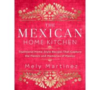 Mely Martínez The Mexican Home Kitchen (Copertina rigida)