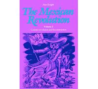 The Mexican Revolution: Counter-Revolution and Reconstruction