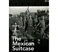 The Mexican Suitcase: The Legendary Spanish Civil War Negatives of Robert Capa, Gerda Taro, and David Seymour