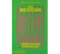 Margarita Carrillo Arronte The Mexican Vegetarian Cookbook (Copertina rigida)