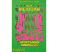 Margarita Carrillo Arronte The Mexican Vegetarian Cookbook (Copertina rigida)