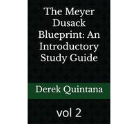 The Meyer Dusack Blueprint: An Introductory Study Guide vol.2
