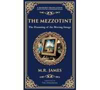 The Mezzotint: A Supernatural Tale of a Haunted Image and a Chilling Mystery (Deluxe Hardbound Edition): 316