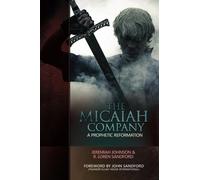 The Micaiah Company: A Prophetic Reformation