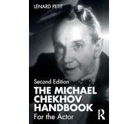 The Michael Chekhov Handbook: For the Actor by Petit, Lenard