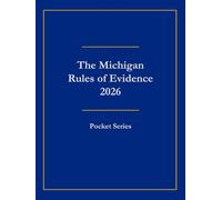 The Michigan Rules of Evidence 2026: Pocket Series