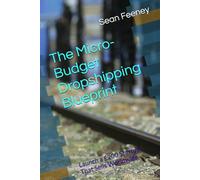 The Micro-Budget Dropshipping Blueprint: Launch a £200 Startup That Sells Worldwide