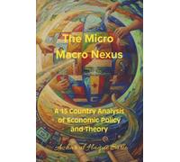 The Micro Macro Nexus: A 15 Country Analysis of Economic Policy and Theory