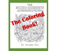 The Micro-Odesseys - The Coloring Book!: Tiny Stories from a Tiny World