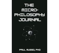 The Micro-Philosophy Journal: Build Your Own Philosophy One Day At A Time And Become The Architect Of Your Future