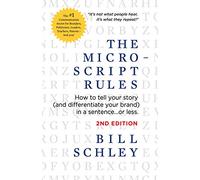 The Micro-Script Rules: How to tell your story (and differentiate your brand) in a sentence...or less.