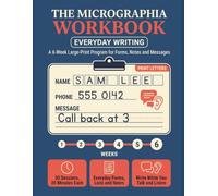 The Micrographia Workbook Everyday Writing: A 6-Week Large-Print Program for Forms, Notes and Messages