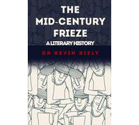 The Mid-Century Frieze: A Literary History