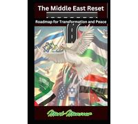 The Middle East Reset: Roadmap for Transformation and Peace