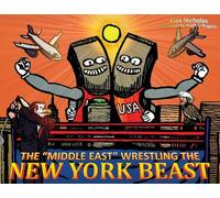 The "Middle East" Wrestling the New York Beast