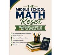 The Middle School Math Reset: Placement Assessment & Parent Scoring Guide