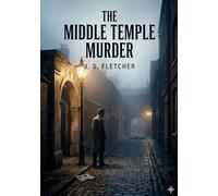 The middle temple murder: By j s fletcher