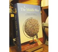 The Middle Way: Finding Happiness in a World of Extremes