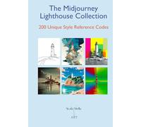 The Midjourney Lighthouse Collection: 200 Unique Style Reference Codes