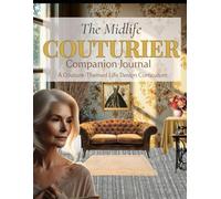 The Midlife Couturier: Companion Journal