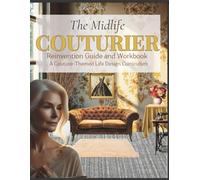 The Midlife Couturier: Reinvention Guide & Workbook