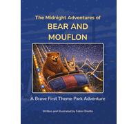 The Midnight Adventures of Bear and Mouflon: A Brave First Theme Park Adventure