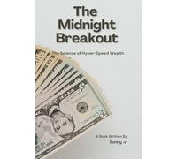 THE MIDNIGHT BREAKOUT: THE SCIENCE OF HYPER SPEED WEALTH