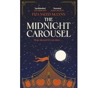 The Midnight Carousel: A Darkly Glittering Mystery of Obsession, Revenge, and Enduring Love