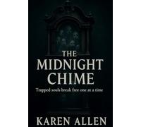 The Midnight Chime: Trapped Souls Break Free One at a Time