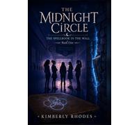The Midnight Circle: The Spellbook in the Wall: Book One: The Spellbook in the Wall