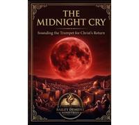 The Midnight Cry: Sounding the Trumpet for Christ's Return