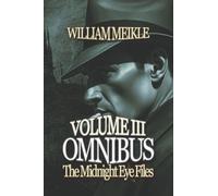 THE MIDNIGHT EYE FILES OMNIBUS THREE: A Midnight Eye Collection