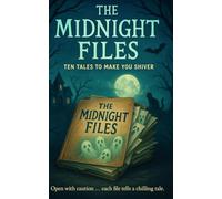 The Midnight Files: Ten Tales To Make You Shiver