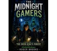 THE MIDNIGHT GAMERS: BOOK ONE The Deer King's Forest