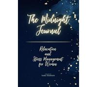The Midnight Journal: Relaxation and Stress Management for Women