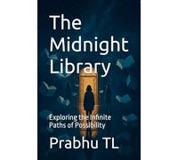 The Midnight Library: Exploring the Infinite Paths of Possibility