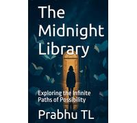 The Midnight Library: Exploring the Infinite Paths of Possibility