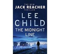The midnight line: A gripping Jack Reacher thriller and Richard and Judy Book club pick, from the No.1 Sunday Times bestselling author