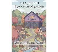 The Midnight Macchiato Murder: A Mooncat Roasters Mystery