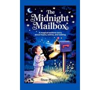 The Midnight Mailbox: A Magical Bedtime Story About Hopes, Wishes, and Waiting