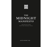 The Midnight Manifesto: Architecture for the Human Soul