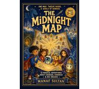 The Midnight Map: 12 Magical Adventures About Courage, Kindness & Big Dreams - A Read-Aloud Bedtime Story Collection for Kids Ages 5-12