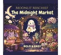 The Midnight Market: A Bold & Easy Cozy Coloring Book For Adults