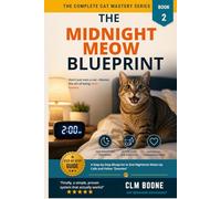 The Midnight Meow Blueprint: A Step-by-Step Blueprint to End Nighttime Wake-Up Calls and Feline "Zoomies"