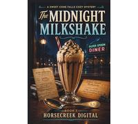 The Midnight Milkshake: A Sweet Cone Falls Cozy Mystery (Book 3)